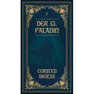 Die Lehrjahre: Der 13. Paladin Band I-V