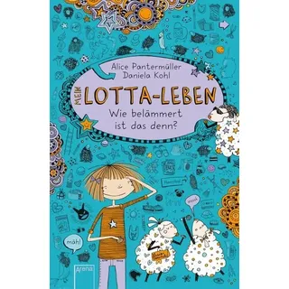 Mein Lotta-Leben (2). Wie belämmert ist das denn?