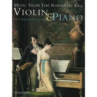 Bosworth Musikverlag Music from the Romantic Era: First Recital Pieces for Violin and Piano