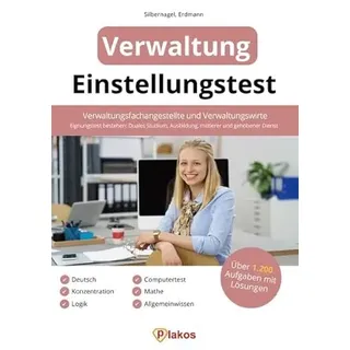 Einstellungstest Verwaltung: Verwaltungsfachangestellte, Verwaltungswirte & mehr | Über 1.200 Aufgaben mit Lösungen | Eignungstest bestehen: Duales Studium, Ausbildung, mittlerer und gehobener Dienst