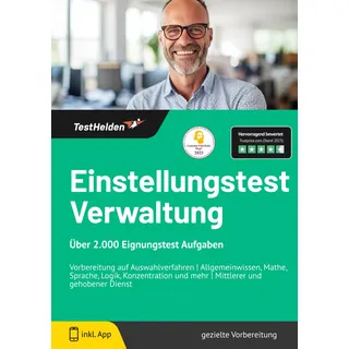 Einstellungstest Verwaltung Über 2.000 Eignungstest Aufgaben - Vorbereitung auf Auswahlverfahren | Allgemeinwissen, Mathe, Sprache, Logik, Konzentration und mehr | Mittlerer und gehobener Dienst