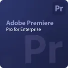 Adobe Premiere Pro for Enterprise