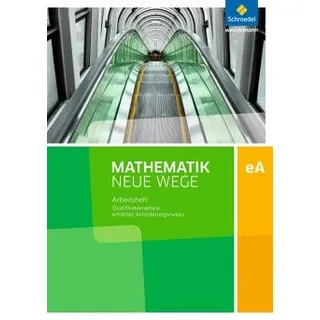schroedel / westermann bildungsmedien Mathematik Neue Wege SII. Qualifikationsphase eA Leistungskurs: Arbeitsheft mit Lösungen. Niedersachsen und Rheinland-Pfalz