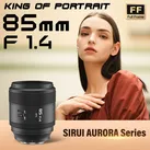 SIRUI Aurora Lens E Mount for SONY Cameras, 85mm F1.4 Full Frame Autofocus Lens, Telephoto Prime Portrait Lens FX3/30, FX6, A7 Series, A7R Series, A7S Series, A9, ZV-E1, ZV-E10 (E Mount)