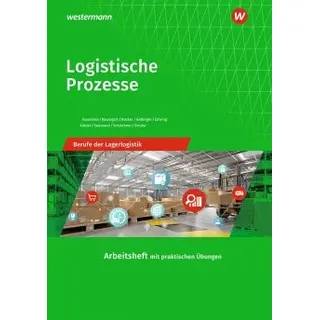 Logistische Prozesse. Berufe der Lagerlogistik: Arbeitsheft