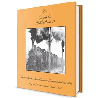 Die Österreichischen Bundesbahnen in der Zwischenkriegszeit: Band 1 der Trilogie „100 Jahre Staatseisenbahnen in Österreich“