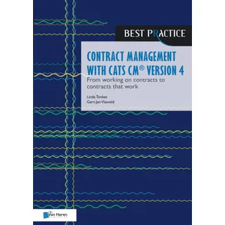 Contract management with CATS CM® version 4: From working on contracts to contracts that work (Best Practice)