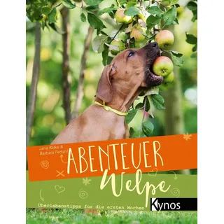 Abenteuer Welpe von Jana Rätke/ Barbara Perfahl/ Dr. Barbara Perfahl / Kynos Verlag / Buch