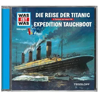 Tessloff Verlag Hörspiel Was ist was Hörspiel-CD: Die Reise der Titanic/ Expedition Tauchboot