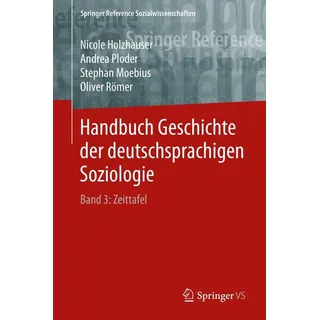 Handbuch Geschichte der deutschsprachigen Soziologie von Nicole Holzhauser/ Andrea Ploder/ Stephan Moebius/ Oliver Römer / Springer Fachmedien Wiesbad