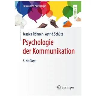 Springer / Springer Berlin Heidelberg / Springer Fachmedien Wiesbaden / Springer, Berlin Psychologie der Kommunikation