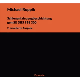 Schienenfahrzeugbeschichtung gemäß DBS 918 300: 2. erweiterte Ausgabe