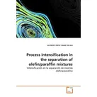 Process intensification in the separation of olefin/paraffin mixtures von ALFREDO ORTIZ SAINZ DE AJA / VDM Verlag Dr. Müller / Taschenbuch