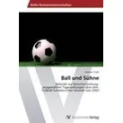 Ball und Sühne Befunde zur Berichterstattung ausgewählter Tageszeitungen über den Fußball-Schiedsrichter-Skandal von 2005
