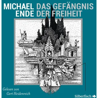 Das Gefängnis der Freiheit von Michael Ende / Silberfisch / MP3 Hörbuch