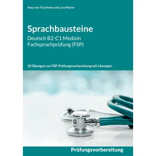 BoD – Books on Demand Sprachbausteine Deutsch B2-C1 Medizin Fachsprachprüfung (FSP)