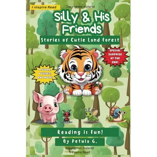 Silly and His Friends: Stories of Cutie Land Forest: Children's Animal Picture Book for Ages 3-10 (Secret Surprise At The End!) (6 x 9 inches)
