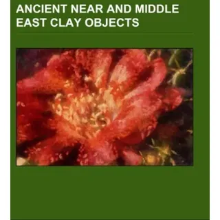 Ancient Near and Middle East clay objects / Books LLC Reference Series / Taschenbuch