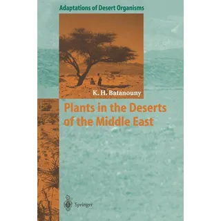 Plants in the Deserts of the Middle East von Kamal H. Batanouny / Springer Berlin Heidelberg / Taschenbuch