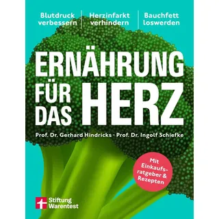 Ernährung für das Herz - Die besten Strategien für ein starkes Herz von Gerhard Hindricks/ Ingolf Schiefke/ med. Gerhard Hindricks/ med. Ingolf Schief