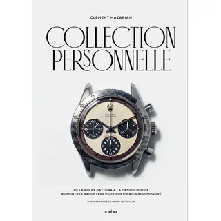 Collection personnelle: De la Rolex Daytona à la Casio G-Shock, 90 montres racontées pour sortir bien accompagné