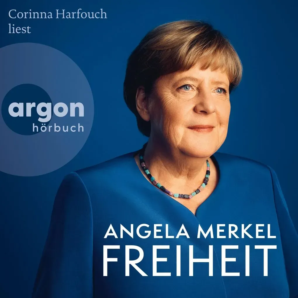 Freiheit von Angela Merkel/ Beate Baumann / argon / MP3 Hörbuch