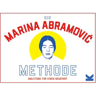 LAURENCE KING Die Marina Abramovic Methode