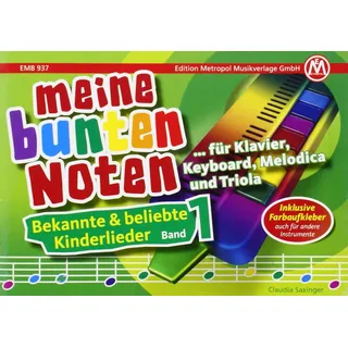 Edition Metropol Musik Meine bunten Noten für Klavier, Keyboard, Melodica und Triola: Bekannte & beliebte Kinderlieder Band 1