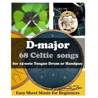 majosta D-major 68 Celtic Songs für 15 Note Tongue Drum oder Handpan: Einfache Noten für Anfänger