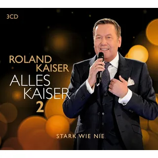 Alles Kaiser 2 (Stark wie nie) von Roland Kaiser / Sony Music Entertainment Germany GmbH / München / CD