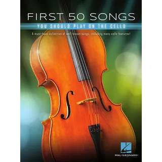 HAL LEONARD First 50 Songs You Should Play on Cello Songbook für Anfänger | Cello Notenbuch mit Pop Klassik Film Musik | Cellobuch mit leichten Arrangements | ... Songs, Including Many Cello Features