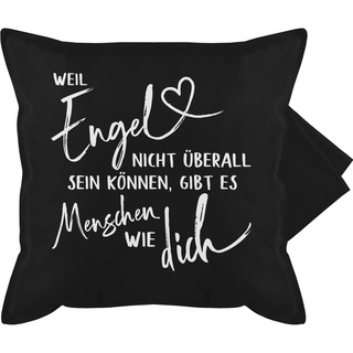 Shirtracer Kissenbezug - Statement Kissen mit Sprüchen - Weil Engel Nicht überall Sein können gibt es Menschen wie Dich weiß - 50 x 50 cm - Schwarz - Spruch sprüche kissenhülle für Couch spruechen