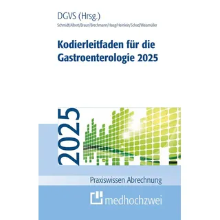 Kodierleitfaden für die Gastroenterologie 2025 von Alexandra Schmidt/ Jörg Albert/ Martin Braun/ Thorsten Brechmann/ Cornelie Haag / medhochzwei Verla