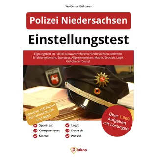 Plakos GmbH Einstellungstest Polizei Niedersachsen: Eignungstest im Polizei-Auswahlverfahren Niedersachsen bestehen | Erfahrungsbericht, Sporttest, Wissen, Mathe,