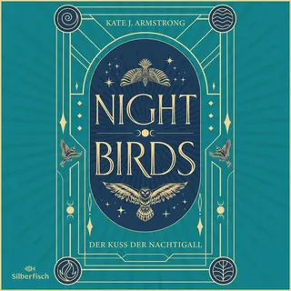 Nightbirds 1: Der Kuss der Nachtigall von Kate J. Armstrong / Silberfisch / MP3 Hörbuch