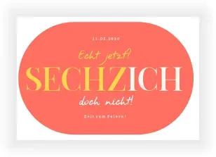 Einladungskarte Geburtstag: SechzICH