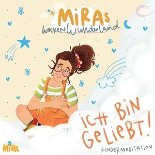 europa/mira und das fliegende haus Kindermeditation: Ich bin geliebt! MiRAs Wolkenwunderland