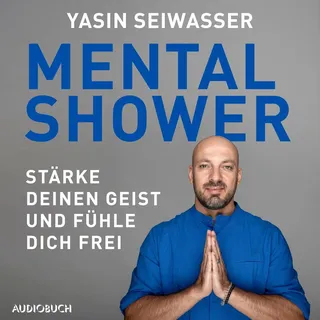 Mental Shower von Yasin Seiwasser/ Simon Biallowons / AUDIOBUCH / MP3 Hörbuch
