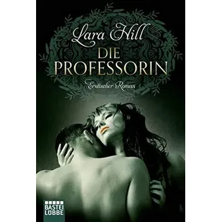 Die Professorin: Erotischer Roman
