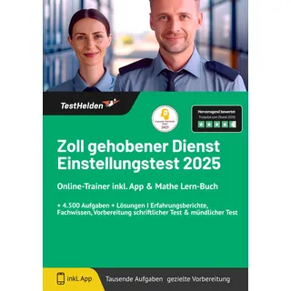 testhelden / eheroes Zoll gehobener Dienst Einstellungstest 2025 Online-Trainer inkl. App & Mathe Lern-Buch + 4.500 Aufgaben + Lösungen I Erfahrungsberichte, Fachwissen, V