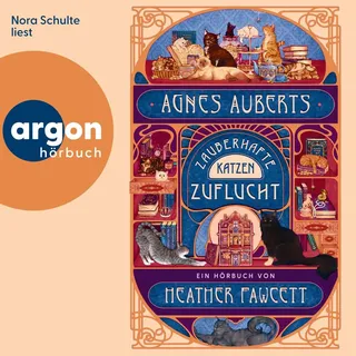 Agnes Auberts zauberhafte Katzenzuflucht von Heather Fawcett / argon / MP3 Hörbuch