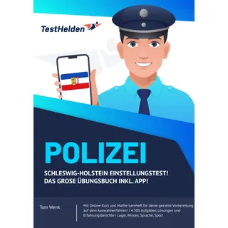 Polizei Schleswig-Holstein Einstellungstest! Das große Übungsbuch inkl. App! Mit Online-Kurs und Mathe-Lernheft für deine gezielte Vorbereitung auf ... I Logik, Wissen, Sprache, Sport