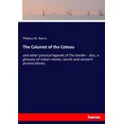 The Calumet of the Coteau von Philetus W. Norris / hansebooks / Taschenbuch
