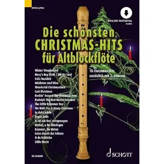 Schott Music Die schönsten Christmas-Hits für Alt-Blockflöte 18 Christmas-Hits zusätzlich mit 2. Stimme. 1-2 Alt-Blockflöten. Ausgabe mit Online-Audiodatei.