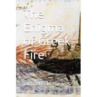 The Enigma of Greek Fire
