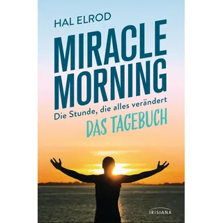 Miracle Morning von Hal Elrod / Irisiana / Buch