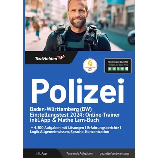 Polizei Baden-Württemberg (BW) Einstellungstest 2024 Online-Trainer inkl. App & Mathe Lern-Buch + 4.500 Aufgaben mit Lösungen I Erfahrungsberichte I Logik, Allgemeinwissen, Sprache, Konzentration