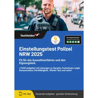 Einstellungstest Polizei NRW 2025: Fit für das Auswahlverfahren und den Eignungstest. +3500 Aufgaben mit Lösungen zu Sprache, Fachwissen, Logik, Konzentration, Merkfähigkeit, Wiener Test und mehr!