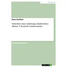 Schreiben einer Anleitung (Zaubertrick). (Klasse 5 Deutsch Sonderschule) von Dana Swillims / GRIN Verlag / Taschenbuch