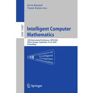 Intelligent Computer Mathematics, Fachbücher von Temur Kutsia, Kevin Buzzard